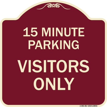 Signmission Reserved Parking 15 Minute Parking for Visitors Heavy-Gauge Aluminum Sign, 18" x 18", BU-1818-23055 A-DES-BU-1818-23055